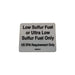 133278GN - DECAL, LW/ULTRA LW SULFUR FUEL